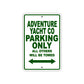 Adventure Yacht Co Parking Only All Others Will Be Towed Sea Ocean Beach Lake Boat Aluminum Metal Sign Plate
