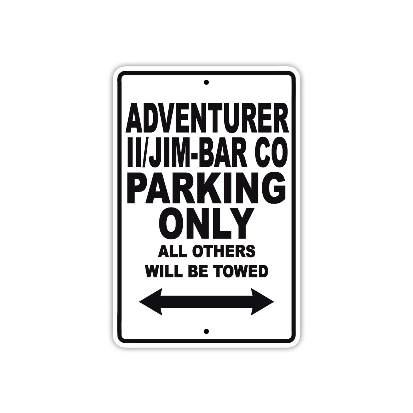 Adventurer II/JIM-Bar Co Parking Only All Others Will Be Towed Sea Ocean Beach Lake Boat Aluminum Metal Sign Plate