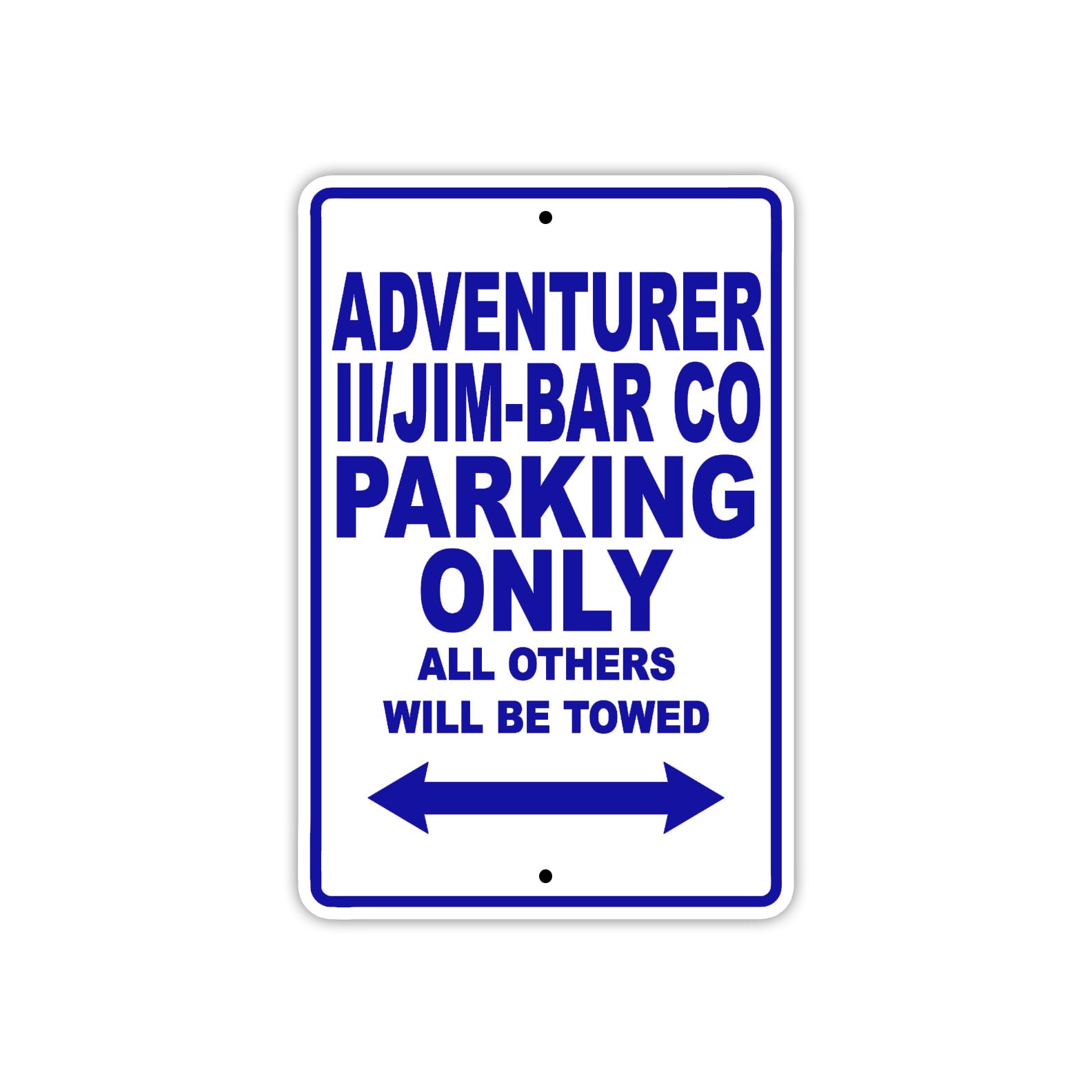 Adventurer II/JIM-Bar Co Parking Only All Others Will Be Towed Sea Ocean Beach Lake Boat Aluminum Metal Sign Plate