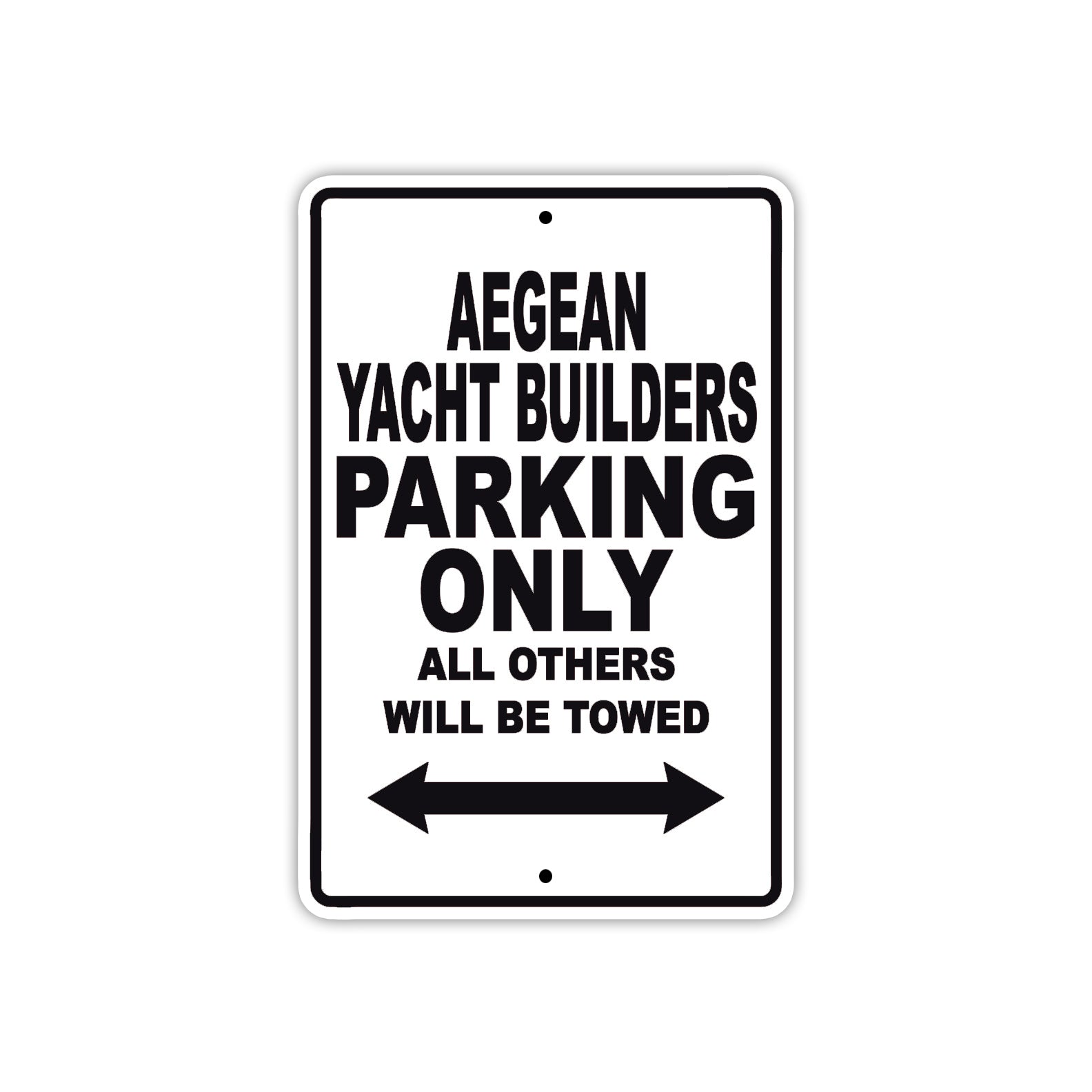 Aegean Yacht Builders Parking Only All Others Will Be Towed Sea Ocean Beach Lake Boat Aluminum Metal Sign Plate