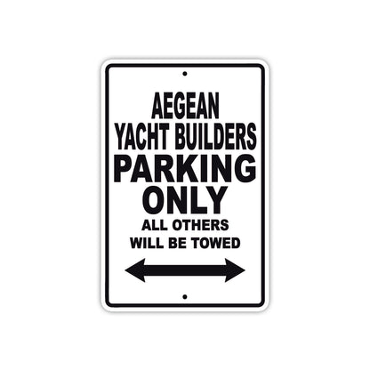 Aegean Yacht Builders Parking Only All Others Will Be Towed Sea Ocean Beach Lake Boat Aluminum Metal Sign Plate