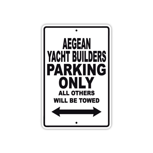 Aegean Yacht Builders Parking Only All Others Will Be Towed Sea Ocean Beach Lake Boat Aluminum Metal Sign Plate