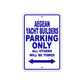 Aegean Yacht Builders Parking Only All Others Will Be Towed Sea Ocean Beach Lake Boat Aluminum Metal Sign Plate