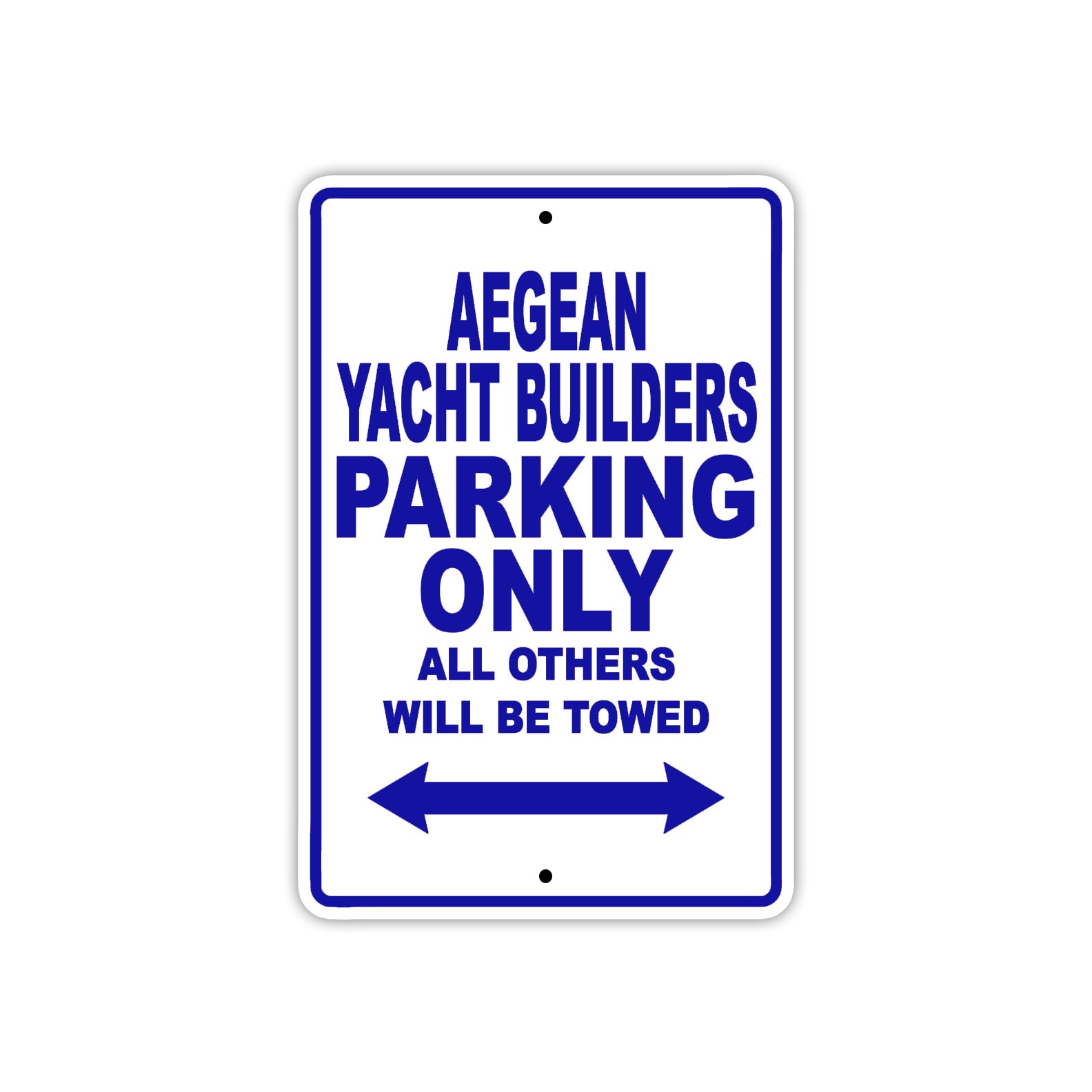 Aegean Yacht Builders Parking Only All Others Will Be Towed Sea Ocean Beach Lake Boat Aluminum Metal Sign Plate