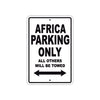 Africa Parking Only All Others Will Be Towed Sea Ocean Beach Lake Boat Aluminum Metal Sign Plate