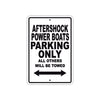 Aftershock Power Boats Parking Only All Others Will Be Towed Sea Ocean Beach Lake Boat Aluminum Metal Sign Plate