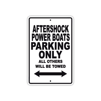Aftershock Power Boats Parking Only All Others Will Be Towed Sea Ocean Beach Lake Boat Aluminum Metal Sign Plate