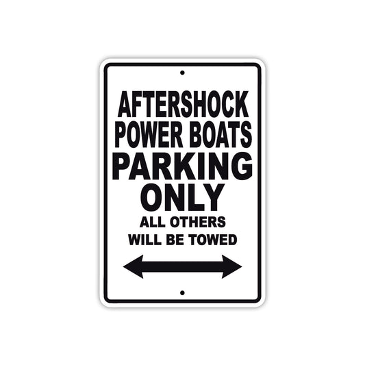 Aftershock Power Boats Parking Only All Others Will Be Towed Sea Ocean Beach Lake Boat Aluminum Metal Sign Plate
