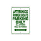 Aftershock Power Boats Parking Only All Others Will Be Towed Sea Ocean Beach Lake Boat Aluminum Metal Sign Plate