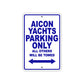 Aicon Yachts Parking Only All Others Will Be Towed Sea Ocean Beach Lake Boat Aluminum Metal Sign Plate