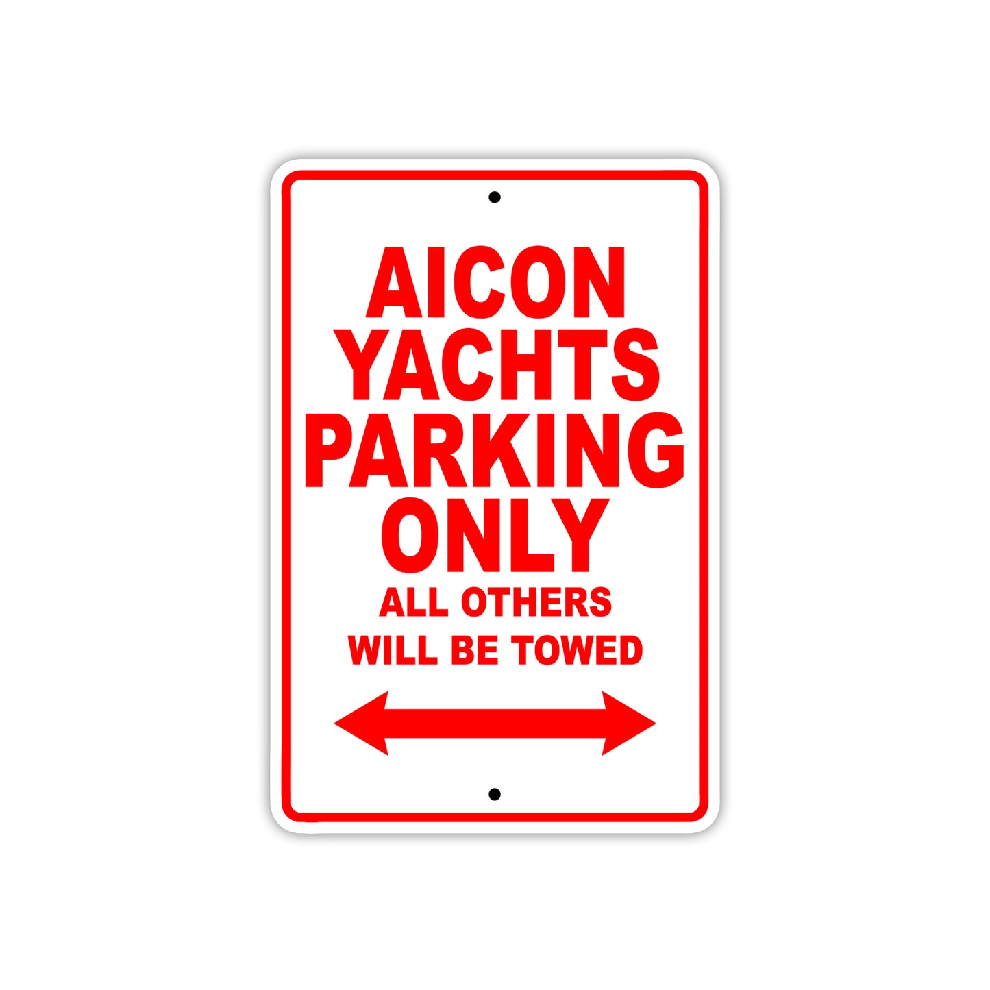 Aicon Yachts Parking Only All Others Will Be Towed Sea Ocean Beach Lake Boat Aluminum Metal Sign Plate