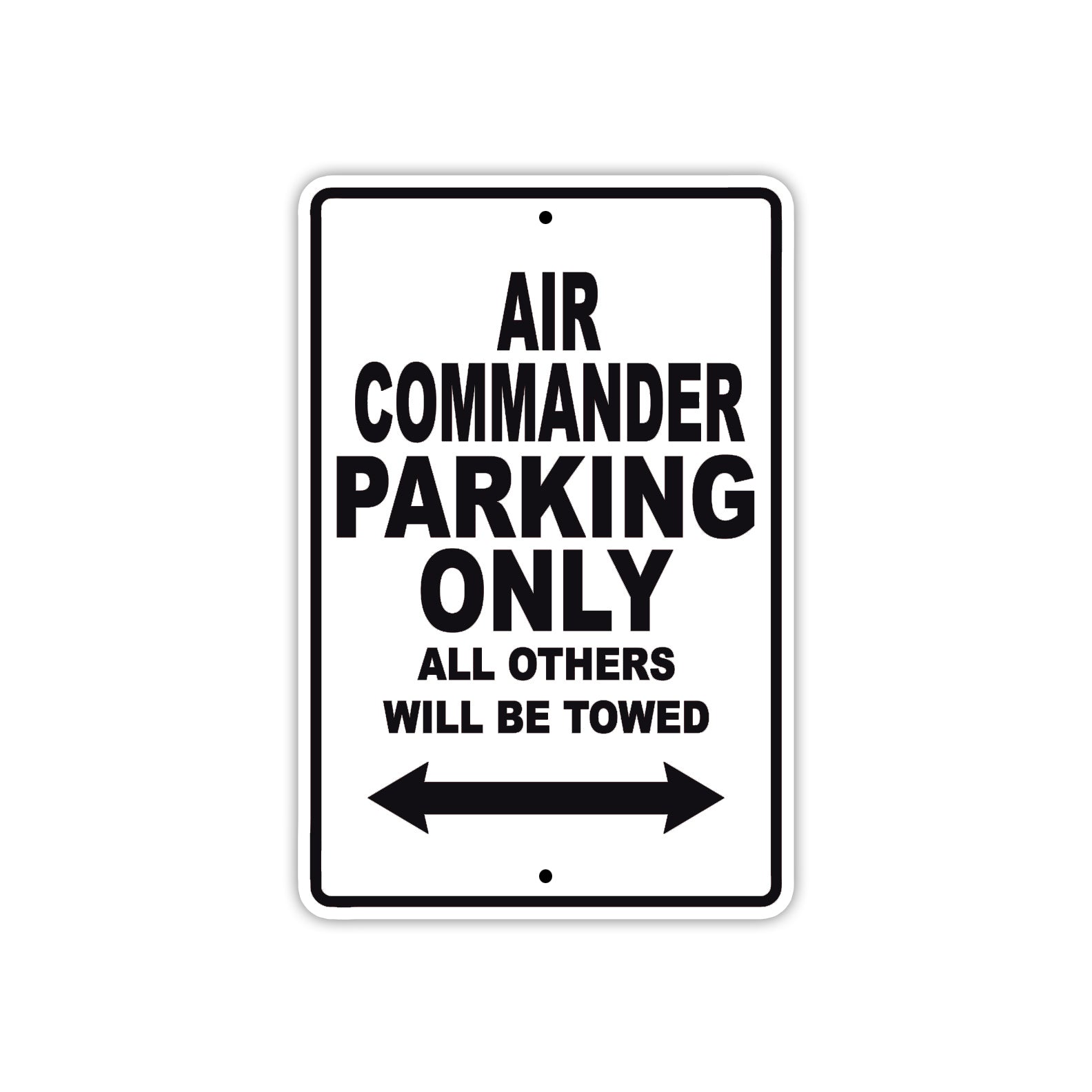 Air Commander Parking Only All Others Will Be Towed Sea Ocean Beach Lake Boat Aluminum Metal Sign Plate