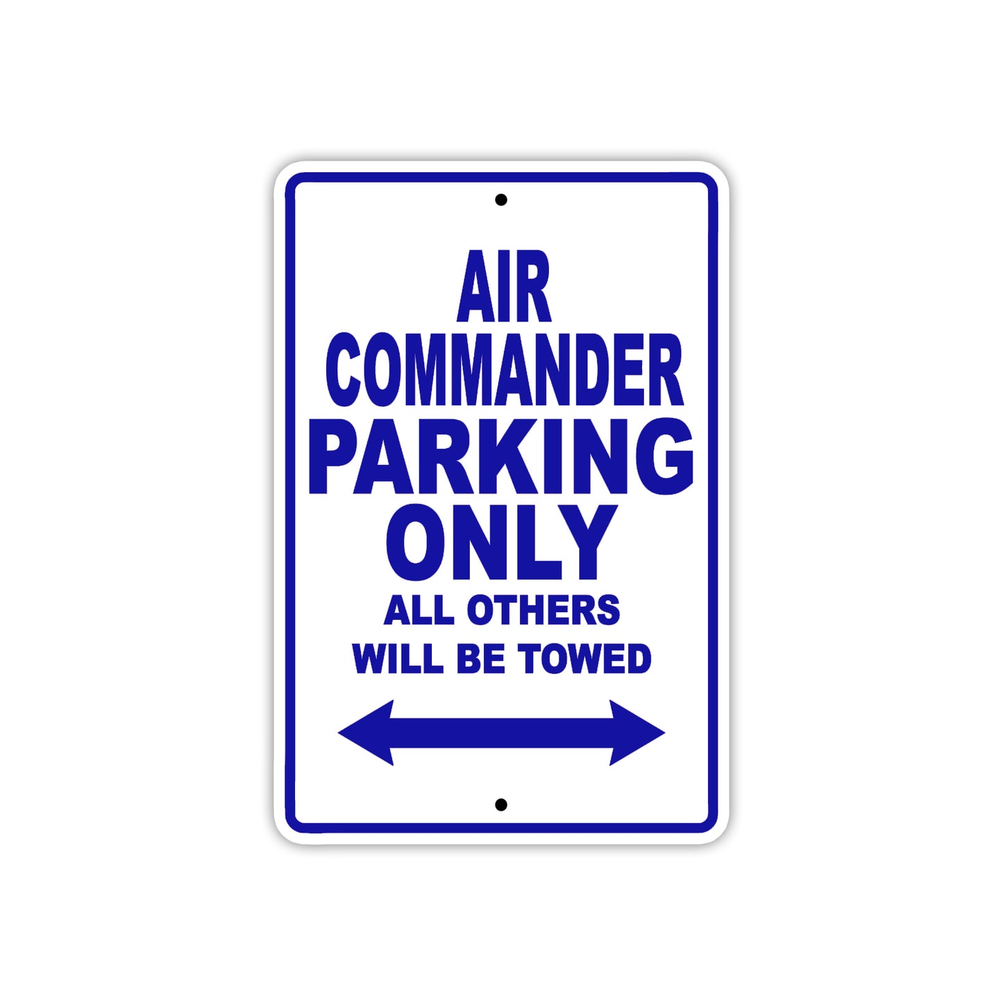 Air Commander Parking Only All Others Will Be Towed Sea Ocean Beach Lake Boat Aluminum Metal Sign Plate