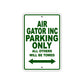 Air Gator Inc Parking Only All Others Will Be Towed Sea Ocean Beach Lake Boat Aluminum Metal Sign Plate