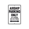 Airship Parking Only All Others Will Be Towed Sea Ocean Beach Lake Boat Aluminum Metal Sign Plate