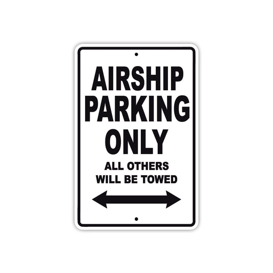 Airship Parking Only All Others Will Be Towed Sea Ocean Beach Lake Boat Aluminum Metal Sign Plate