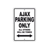 Ajax Parking Only All Others Will Be Towed Sea Ocean Beach Lake Boat Aluminum Metal Sign Plate