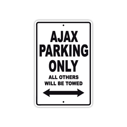 Ajax Parking Only All Others Will Be Towed Sea Ocean Beach Lake Boat Aluminum Metal Sign Plate
