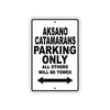 Aksano Catamarans Parking Only All Others Will Be Towed Sea Ocean Beach Lake Boat Aluminum Metal Sign Plate
