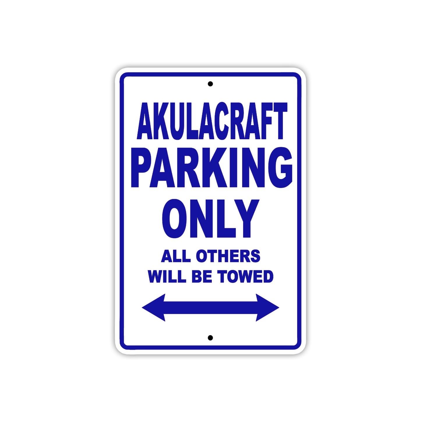 Akulacraft Parking Only All Others Will Be Towed Sea Ocean Beach Lake Boat Aluminum Metal Sign Plate