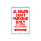 Al Dhaen Craft Parking Only All Others Will Be Towed Sea Ocean Beach Lake Boat Aluminum Metal Sign Plate