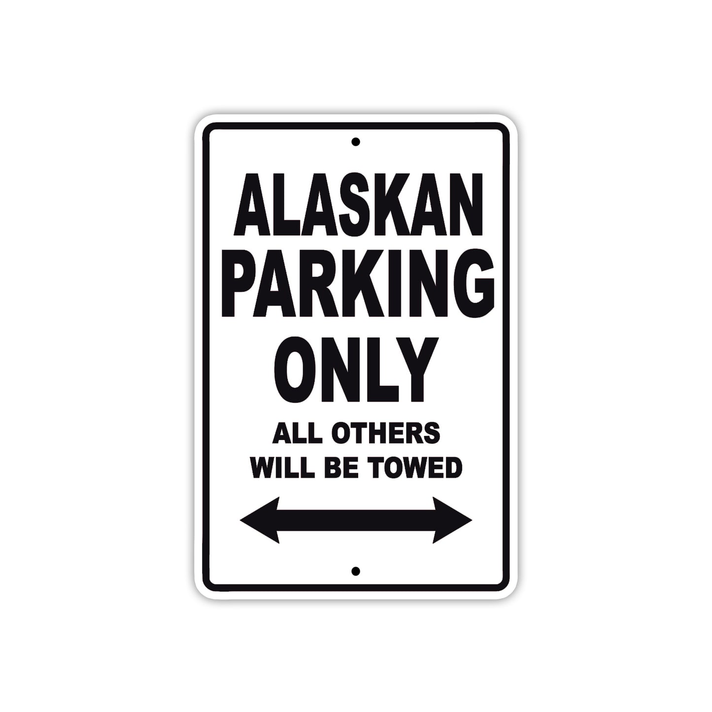 Alaskan Parking Only All Others Will Be Towed Sea Ocean Beach Lake Boat Aluminum Metal Sign Plate