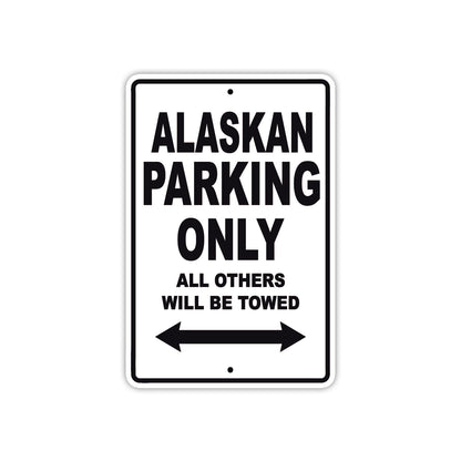 Alaskan Parking Only All Others Will Be Towed Sea Ocean Beach Lake Boat Aluminum Metal Sign Plate