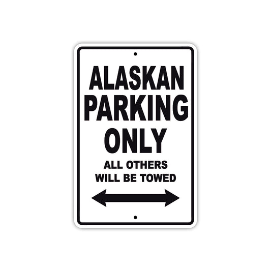 Alaskan Parking Only All Others Will Be Towed Sea Ocean Beach Lake Boat Aluminum Metal Sign Plate
