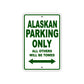 Alaskan Parking Only All Others Will Be Towed Sea Ocean Beach Lake Boat Aluminum Metal Sign Plate