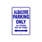 Albacore Parking Only All Others Will Be Towed Sea Ocean Beach Lake Boat Aluminum Metal Sign Plate