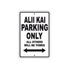 Alii Kai Parking Only All Others Will Be Towed Sea Ocean Beach Lake Boat Aluminum Metal Sign Plate