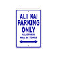 Alii Kai Parking Only All Others Will Be Towed Sea Ocean Beach Lake Boat Aluminum Metal Sign Plate
