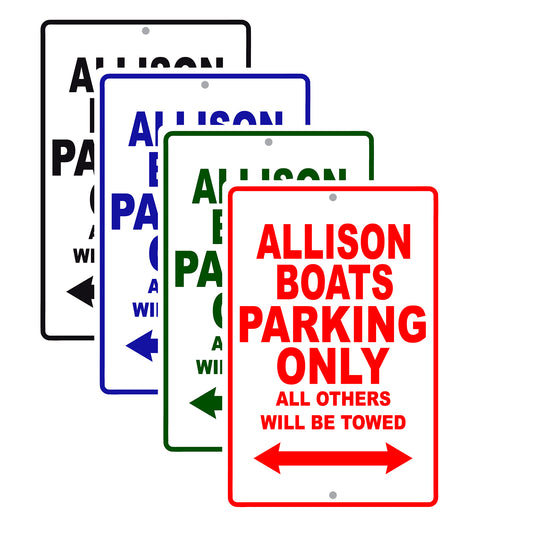 Allison Boats Parking Only All Others Will Be Towed Sea Ocean Beach Lake Boat Aluminum Metal Sign Plate