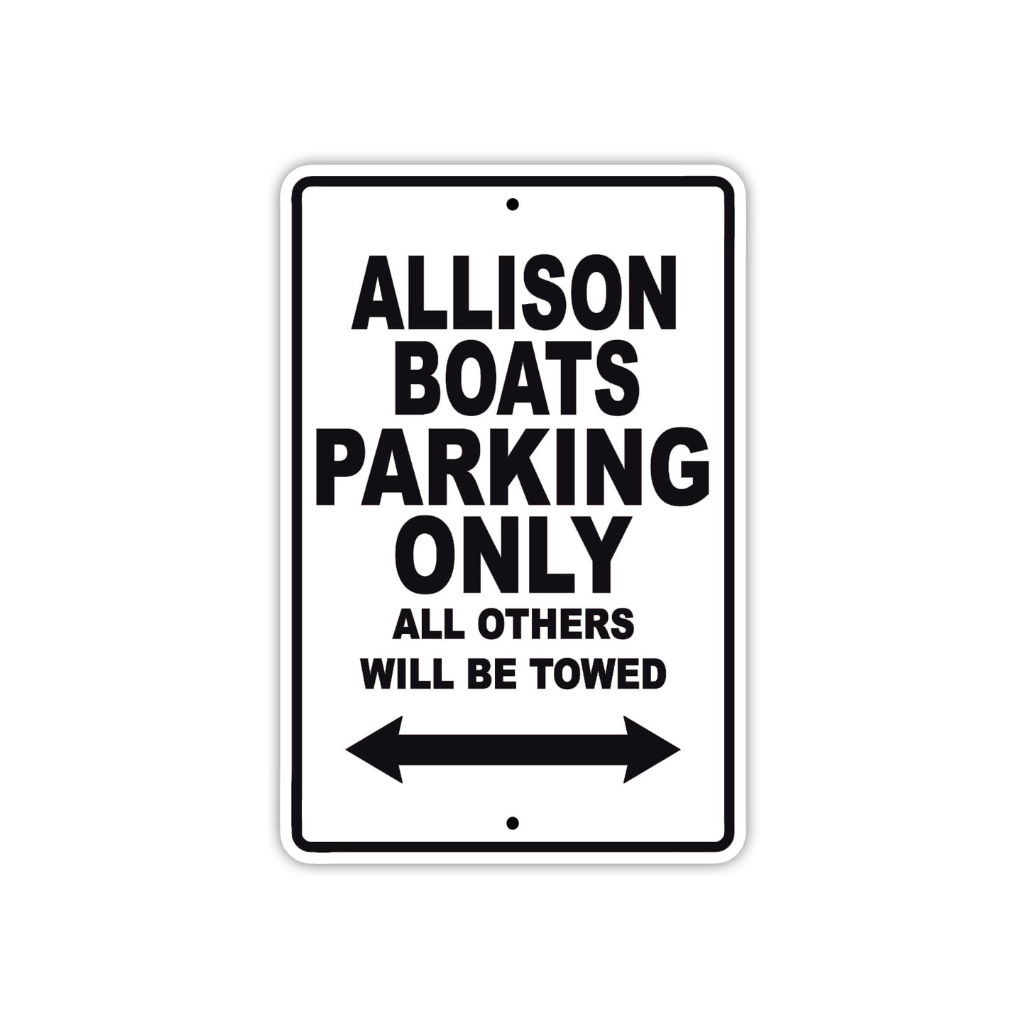 Allison Boats Parking Only All Others Will Be Towed Sea Ocean Beach Lake Boat Aluminum Metal Sign Plate