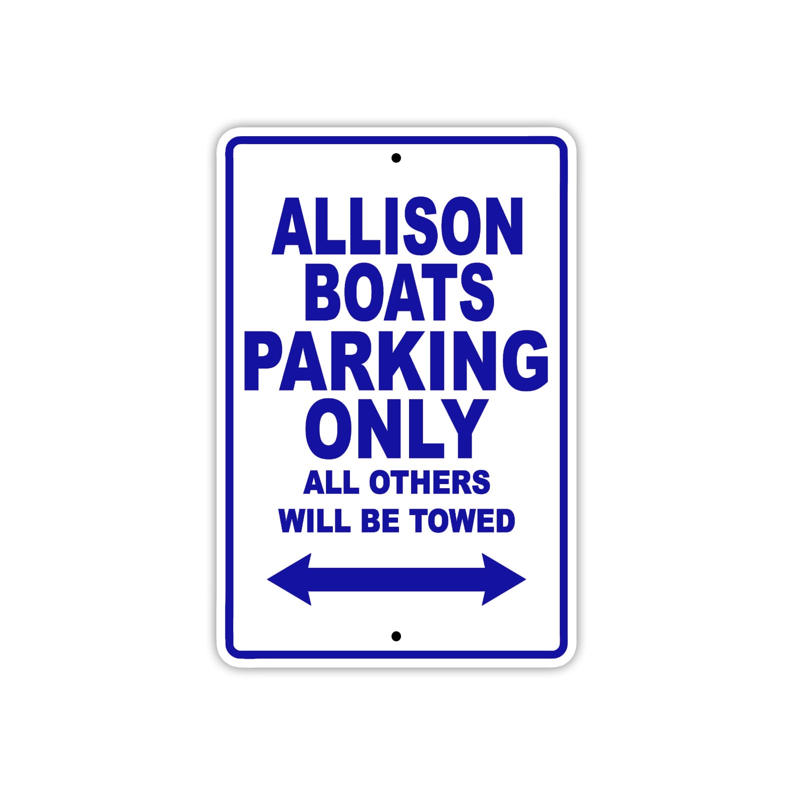 Allison Boats Parking Only All Others Will Be Towed Sea Ocean Beach Lake Boat Aluminum Metal Sign Plate