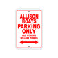 Allison Boats Parking Only All Others Will Be Towed Sea Ocean Beach Lake Boat Aluminum Metal Sign Plate
