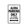 Aloha Parking Only All Others Will Be Towed Sea Ocean Beach Lake Boat Aluminum Metal Sign Plate
