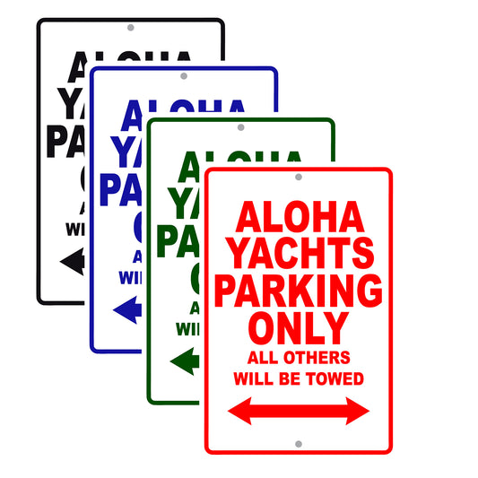 Aloha Yachts Parking Only All Others Will Be Towed Sea Ocean Beach Lake Boat Aluminum Metal Sign Plate