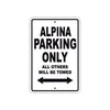 Alpina Parking Only All Others Will Be Towed Sea Ocean Beach Lake Boat Aluminum Metal Sign Plate