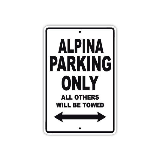 Alpina Parking Only All Others Will Be Towed Sea Ocean Beach Lake Boat Aluminum Metal Sign Plate