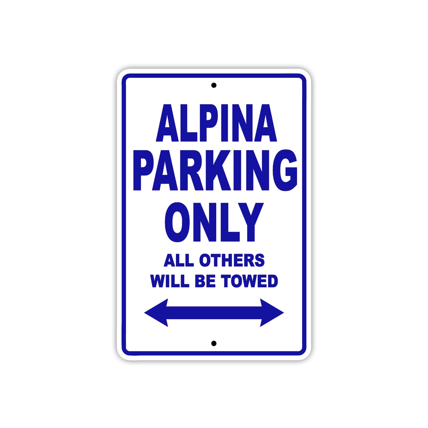 Alpina Parking Only All Others Will Be Towed Sea Ocean Beach Lake Boat Aluminum Metal Sign Plate