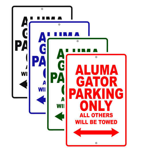Aluma Gator Parking Only All Others Will Be Towed Sea Ocean Beach Lake Boat Aluminum Metal Sign Plate