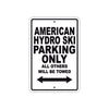 American Hydro Ski Parking Only All Others Will Be Towed Sea Ocean Beach Lake Boat Aluminum Metal Sign Plate