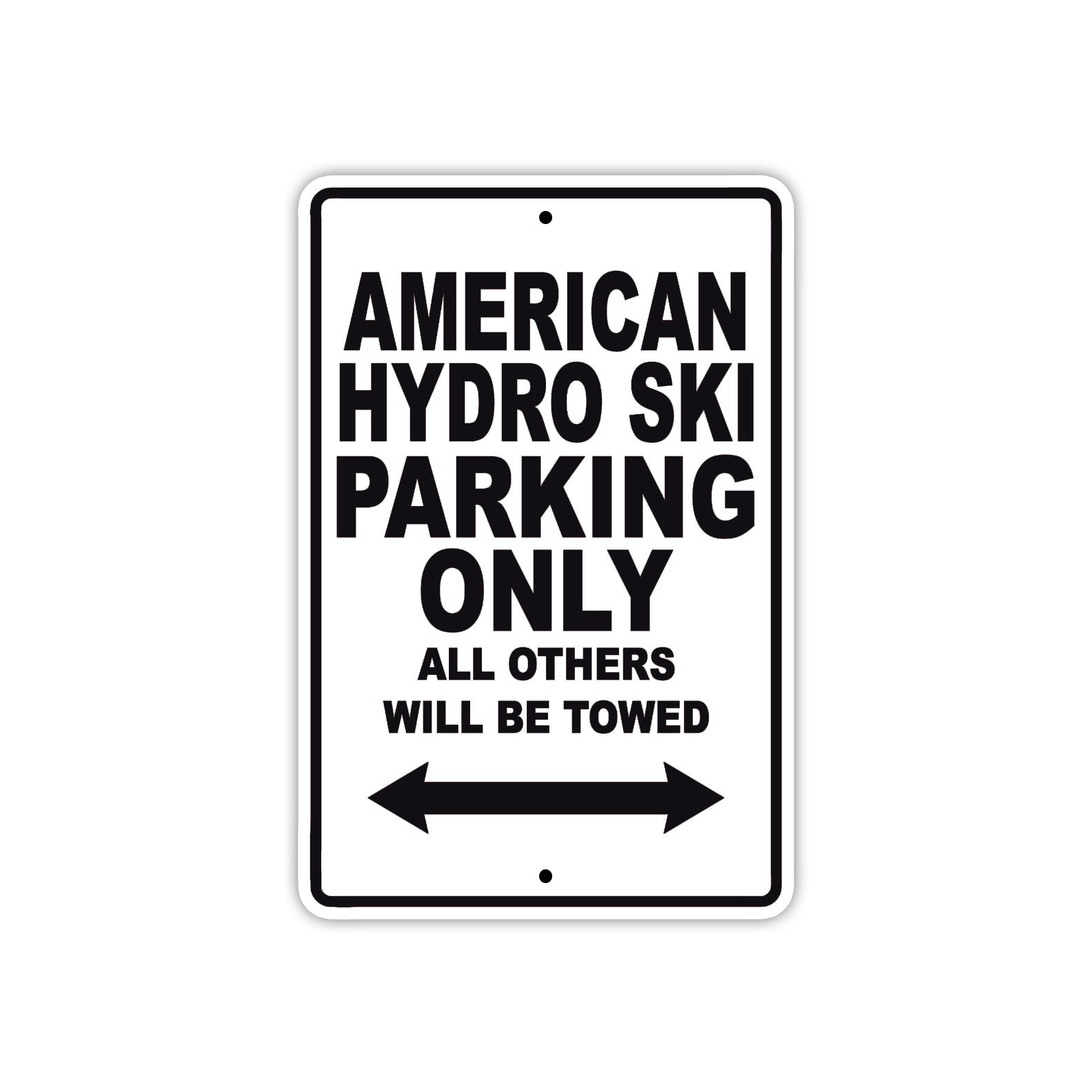 American Hydro Ski Parking Only All Others Will Be Towed Sea Ocean Beach Lake Boat Aluminum Metal Sign Plate
