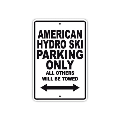 American Hydro Ski Parking Only All Others Will Be Towed Sea Ocean Beach Lake Boat Aluminum Metal Sign Plate
