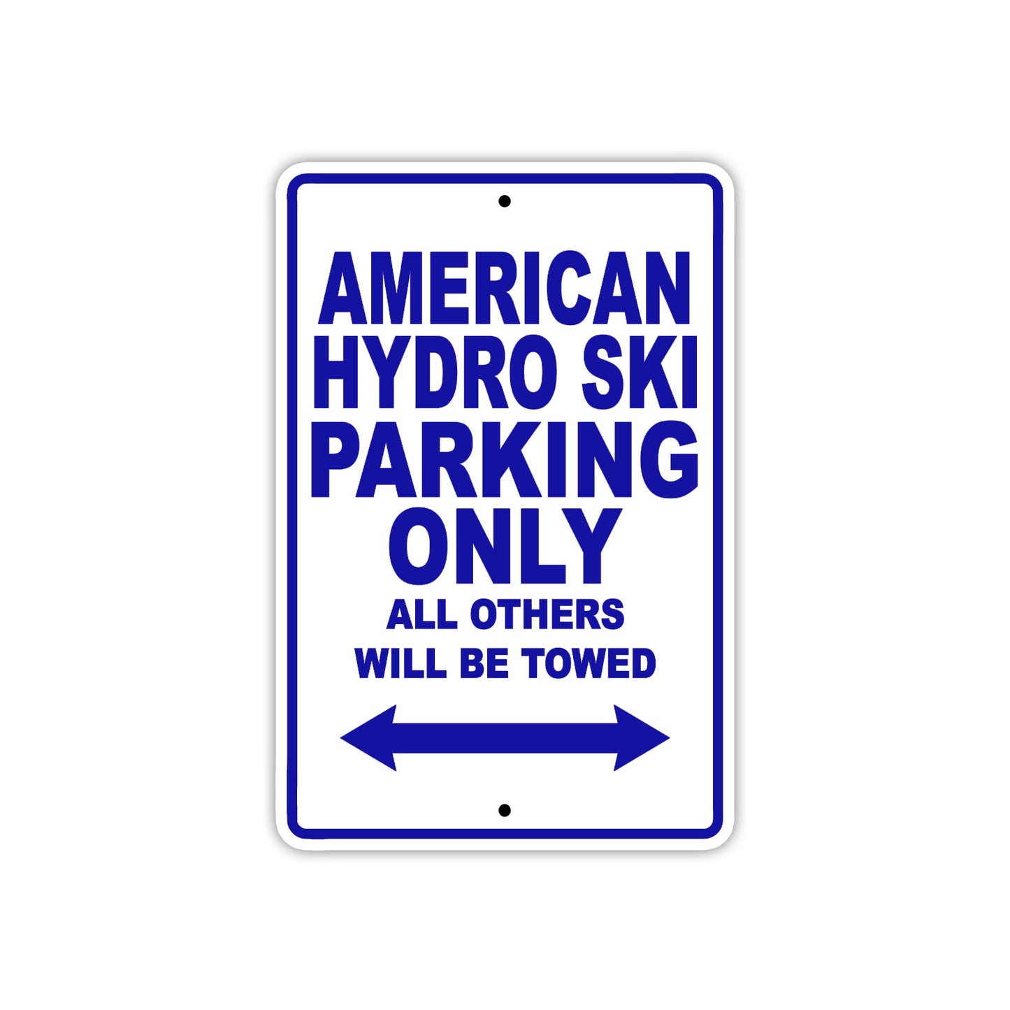 American Hydro Ski Parking Only All Others Will Be Towed Sea Ocean Beach Lake Boat Aluminum Metal Sign Plate
