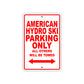 American Hydro Ski Parking Only All Others Will Be Towed Sea Ocean Beach Lake Boat Aluminum Metal Sign Plate