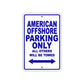 American Offshore Parking Only All Others Will Be Towed Sea Ocean Beach Lake Boat Aluminum Metal Sign Plate