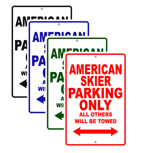 American Skier Parking Only All Others Will Be Towed Sea Ocean Beach Lake Boat Aluminum Metal Sign Plate