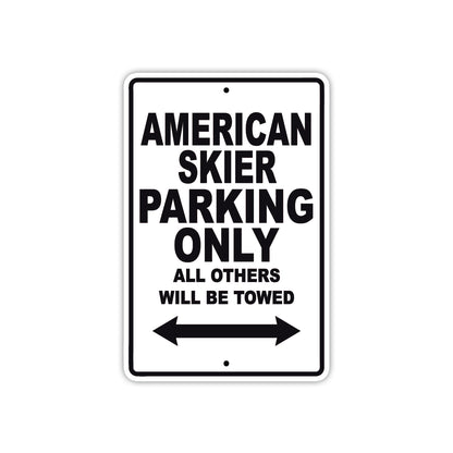 American Skier Parking Only All Others Will Be Towed Sea Ocean Beach Lake Boat Aluminum Metal Sign Plate
